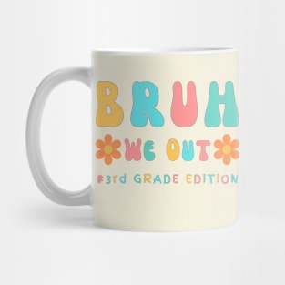 Cute End of School Year 3rd Grade Teacher Summer Bruh We Out Print Mug